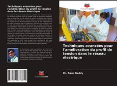 Techniques avancées pour l'amélioration du profil de tension dans le réseau électrique的封面