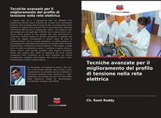 Tecniche avanzate per il miglioramento del profilo di tensione nella rete elettrica的封面