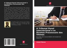 Couverture de O Tribunal Penal Internacional e os Direitos Processuais das Vítimas