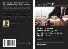 Copertina di La Corte Penal Internacional y los derechos procesales de las víctimas