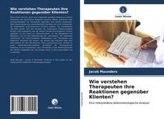 Buchcover von Wie verstehen Therapeuten ihre Reaktionen gegenüber Klienten?