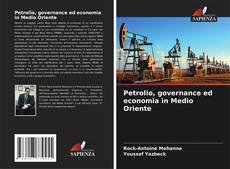 Couverture de Petrolio, governance ed economia in Medio Oriente