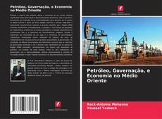 Обложка Petróleo, Governação, e Economia no Médio Oriente