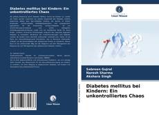 Bookcover of Diabetes mellitus bei Kindern: Ein unkontrolliertes Chaos