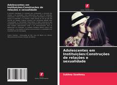 Couverture de Adolescentes em Instituições:Construções de relações e sexualidade