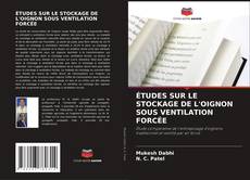 ÉTUDES SUR LE STOCKAGE DE L'OIGNON SOUS VENTILATION FORCÉE kitap kapağı