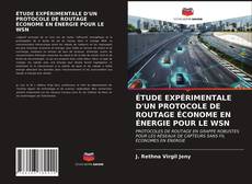 ÉTUDE EXPÉRIMENTALE D'UN PROTOCOLE DE ROUTAGE ÉCONOME EN ÉNERGIE POUR LE WSN kitap kapağı