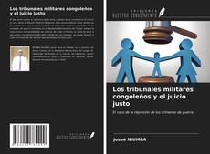 Couverture de Los tribunales militares congoleños y el juicio justo