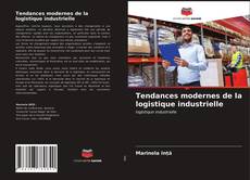 Tendances modernes de la logistique industrielle的封面