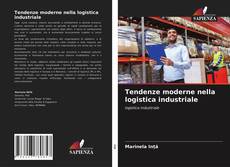 Bookcover of Tendenze moderne nella logistica industriale