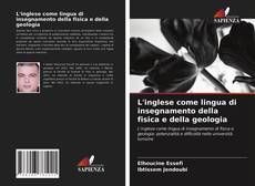 Bookcover of L'inglese come lingua di insegnamento della fisica e della geologia