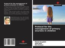 Capa do livro de Protocol for the management of primary enuresis in children 