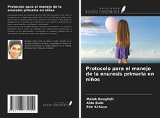 Bookcover of Protocolo para el manejo de la enuresis primaria en niños