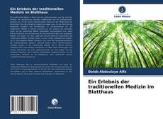 Bookcover of Ein Erlebnis der traditionellen Medizin im Blatthaus