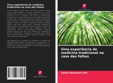 Couverture de Uma experiência de medicina tradicional na casa das folhas