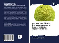 Обложка Maclura pomifera : фитохимическая и биологическая характеристика