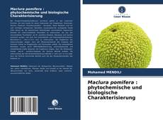 Bookcover of Maclura pomifera : phytochemische und biologische Charakterisierung