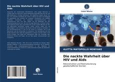 Bookcover of Die nackte Wahrheit über HIV und Aids