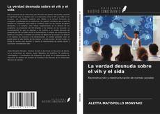 Bookcover of La verdad desnuda sobre el vih y el sida