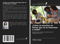 Couverture de ¿Cómo se moviliza en temas que no le interesan a nadie?