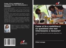 Buchcover von Come si fa a mobilitarsi su questioni che non interessano a nessuno?