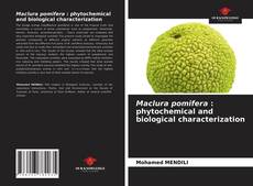 Capa do livro de Maclura pomifera : phytochemical and biological characterization 