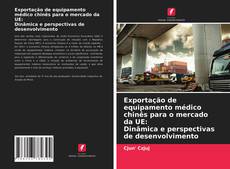 Couverture de Exportação de equipamento médico chinês para o mercado da UE: Dinâmica e perspectivas de desenvolvimento