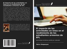 Bookcover of El impacto de las actividades en línea en el rendimiento de los estudiantes armenios de EFL