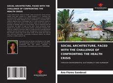 Capa do livro de SOCIAL ARCHITECTURE, FACED WITH THE CHALLENGE OF CONFRONTING THE HEALTH CRISIS 