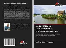 Bookcover of BIOSICUREZZA IN ACQUACOLTURA E INTERAZIONI AMBIENTALI