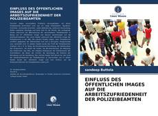 Bookcover of EINFLUSS DES ÖFFENTLICHEN IMAGES AUF DIE ARBEITSZUFRIEDENHEIT DER POLIZEIBEAMTEN