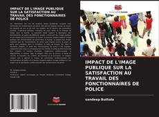 Borítókép a  IMPACT DE L'IMAGE PUBLIQUE SUR LA SATISFACTION AU TRAVAIL DES FONCTIONNAIRES DE POLICE - hoz