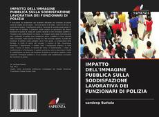 Bookcover of IMPATTO DELL'IMMAGINE PUBBLICA SULLA SODDISFAZIONE LAVORATIVA DEI FUNZIONARI DI POLIZIA