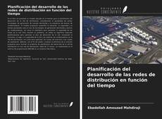 Planificación del desarrollo de las redes de distribución en función del tiempo kitap kapağı