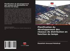 Borítókép a  Planification du développement des réseaux de distribution en fonction du temps - hoz