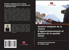 Gestion intégrée de la chaîne d'approvisionnement et gestion de la qualité totale kitap kapağı