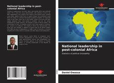 Capa do livro de National leadership in post-colonial Africa 