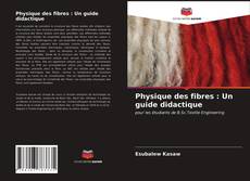 Обложка Physique des fibres : Un guide didactique