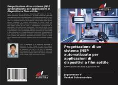 Bookcover of Progettazione di un sistema JNSP automatizzato per applicazioni di dispositivi a film sottile