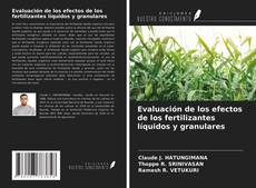 Portada del libro de Evaluación de los efectos de los fertilizantes líquidos y granulares