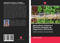 Couverture de Agricultura Urbana e Famílias Estados de Segurança Alimentar