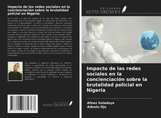 Copertina di Impacto de las redes sociales en la concienciación sobre la brutalidad policial en Nigeria