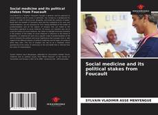 Social medicine and its political stakes from Foucault的封面