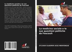 Couverture de La medicina sociale e le sue questioni politiche da Foucault