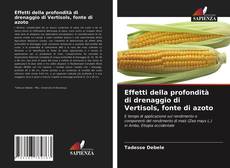 Buchcover von Effetti della profondità di drenaggio di Vertisols, fonte di azoto