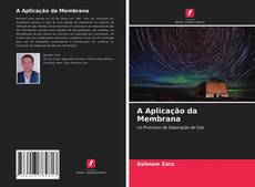 Couverture de A Aplicação da Membrana