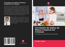 Couverture de Correlatos do Índice de Massa Corporal em Crianças