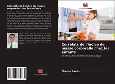 Couverture de Corrélats de l'indice de masse corporelle chez les enfants