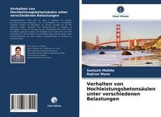 Bookcover of Verhalten von Hochleistungsbetonsäulen unter verschiedenen Belastungen