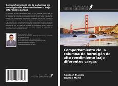 Bookcover of Comportamiento de la columna de hormigón de alto rendimiento bajo diferentes cargas